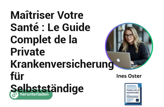 Maîtriser Votre Santé : Le Guide Complet de la Private Krankenversicherung für Selbstständige
