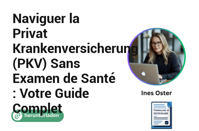 Naviguer la Privat Krankenversicherung (PKV) Sans Examen de Santé : Votre Guide Complet