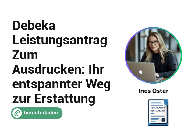 Debeka Leistungsantrag Zum Ausdrucken: Ihr entspannter Weg zur Erstattung