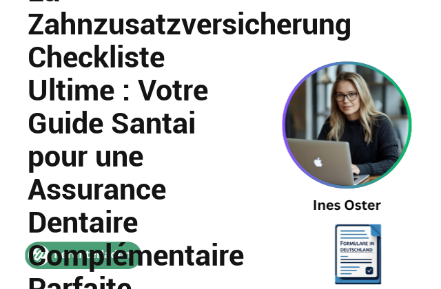 La Zahnzusatzversicherung Checkliste Ultime : Votre Guide Santai pour une Assurance Dentaire Complémentaire Parfaite