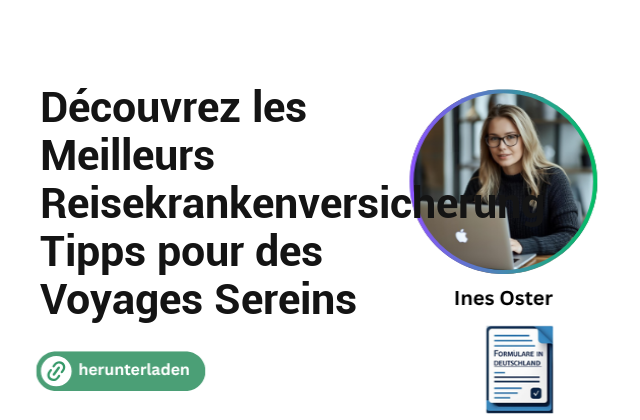 Découvrez les Meilleurs Reisekrankenversicherung Tipps pour des Voyages Sereins