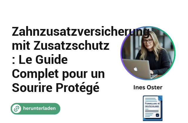 Zahnzusatzversicherung mit Zusatzschutz : Le Guide Complet pour un Sourire Protégé