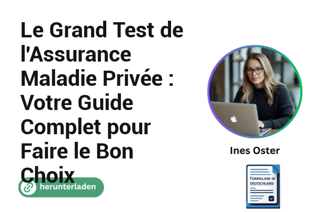 Le Grand Test de l’Assurance Maladie Privée : Votre Guide Complet pour Faire le Bon Choix