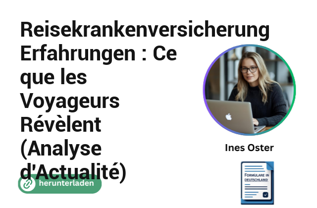 Reisekrankenversicherung Erfahrungen : Ce que les Voyageurs Révèlent (Analyse d’Actualité)