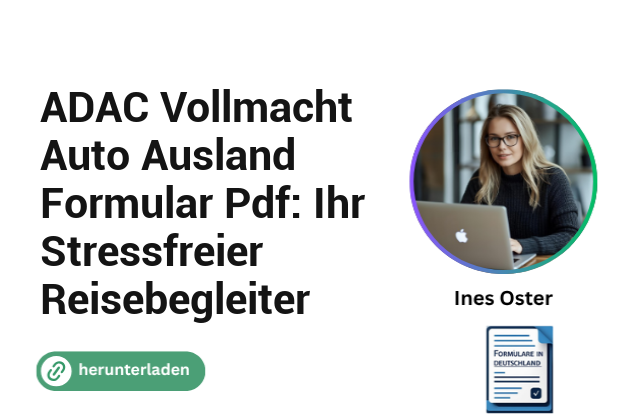 ADAC Vollmacht Auto Ausland Formular Pdf: Ihr Stressfreier Reisebegleiter