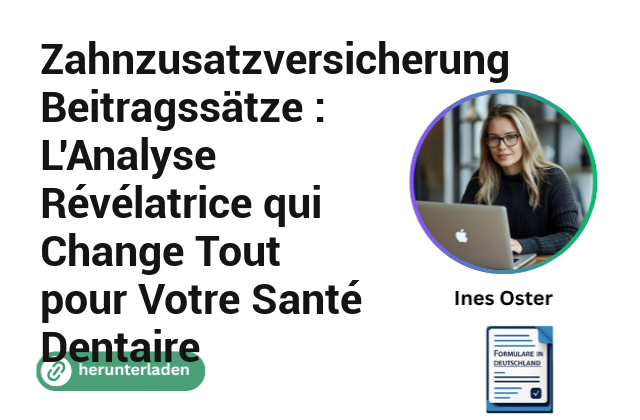 Zahnzusatzversicherung Beitragssätze : L’Analyse Révélatrice qui Change Tout pour Votre Santé Dentaire