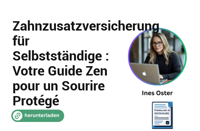 Zahnzusatzversicherung für Selbstständige : Votre Guide Zen pour un Sourire Protégé