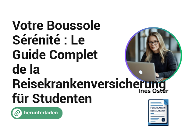 Votre Boussole Sérénité : Le Guide Complet de la Reisekrankenversicherung für Studenten