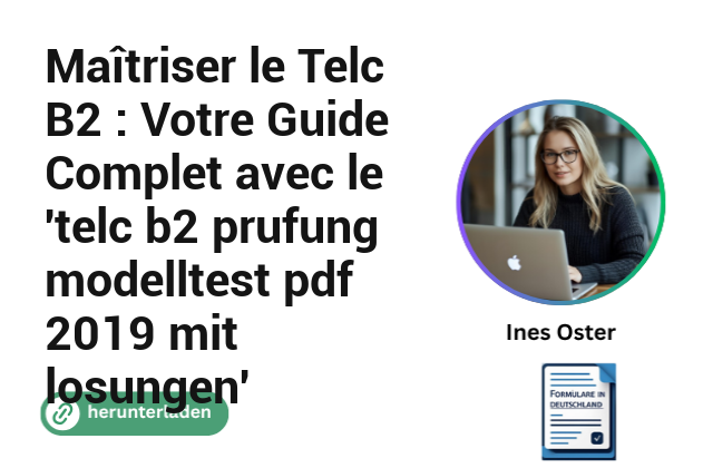 Maîtriser le Telc B2 : Votre Guide Complet avec le ‘telc b2 prufung modelltest pdf 2019 mit losungen’
