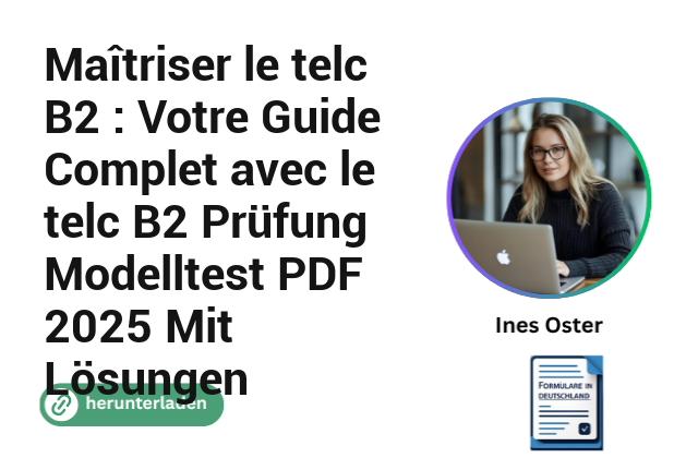 Maîtriser le telc B2 : Votre Guide Complet avec le telc B2 Prüfung Modelltest PDF 2025 Mit Lösungen