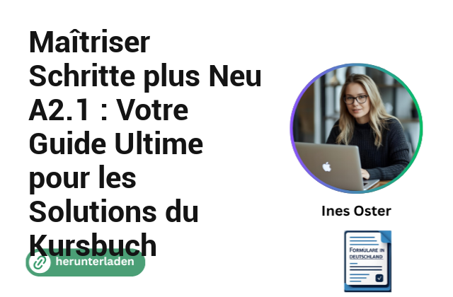 Maîtriser Schritte plus Neu A2.1 : Votre Guide Ultime pour les Solutions du Kursbuch