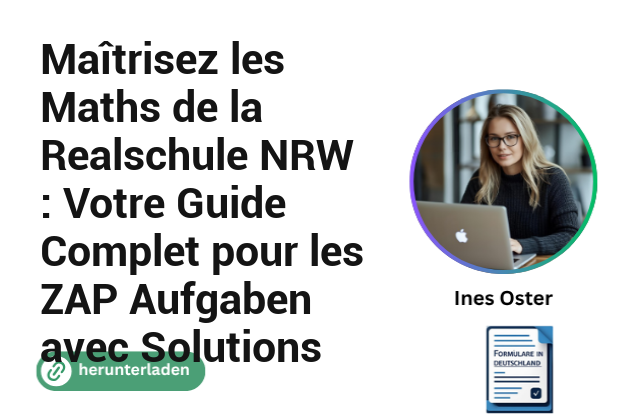 Maîtrisez les Maths de la Realschule NRW : Votre Guide Complet pour les ZAP Aufgaben avec Solutions