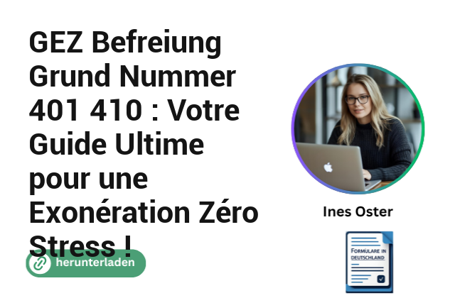 GEZ Befreiung Grund Nummer 401 410 : Votre Guide Ultime pour une Exonération Zéro Stress !