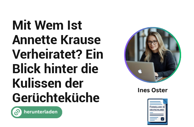Mit Wem Ist Annette Krause Verheiratet? Ein Blick hinter die Kulissen der Gerüchteküche