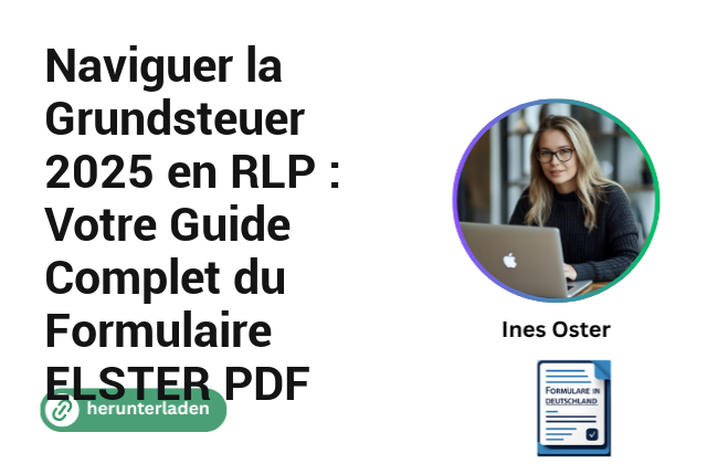 Naviguer la Grundsteuer 2025 en RLP : Votre Guide Complet du Formulaire ELSTER PDF