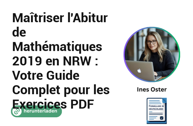 Maîtriser l’Abitur de Mathématiques 2019 en NRW : Votre Guide Complet pour les Exercices PDF