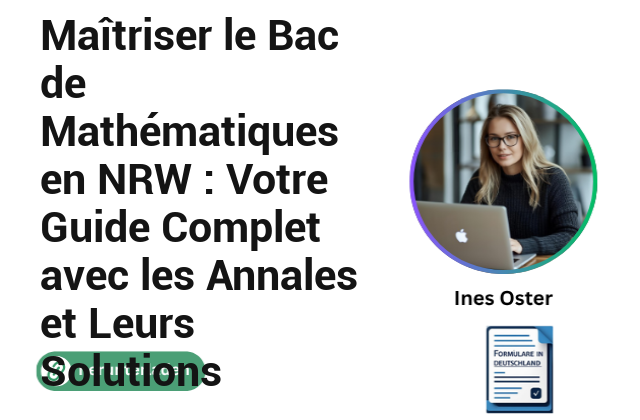 Maîtriser le Bac de Mathématiques en NRW : Votre Guide Complet avec les Annales et Leurs Solutions
