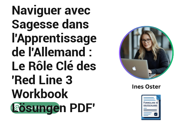 Naviguer avec Sagesse dans l’Apprentissage de l’Allemand : Le Rôle Clé des ‘Red Line 3 Workbook Lösungen PDF’