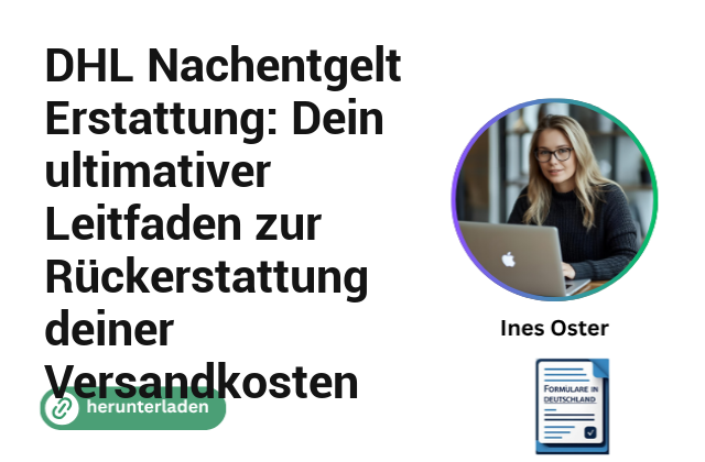 DHL Nachentgelt Erstattung: Dein ultimativer Leitfaden zur Rückerstattung deiner Versandkosten