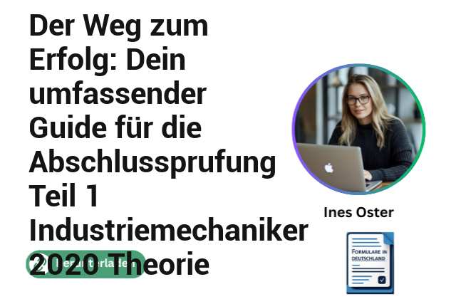 Der Weg zum Erfolg: Dein umfassender Guide für die Abschlussprufung Teil 1 Industriemechaniker 2020 Theorie