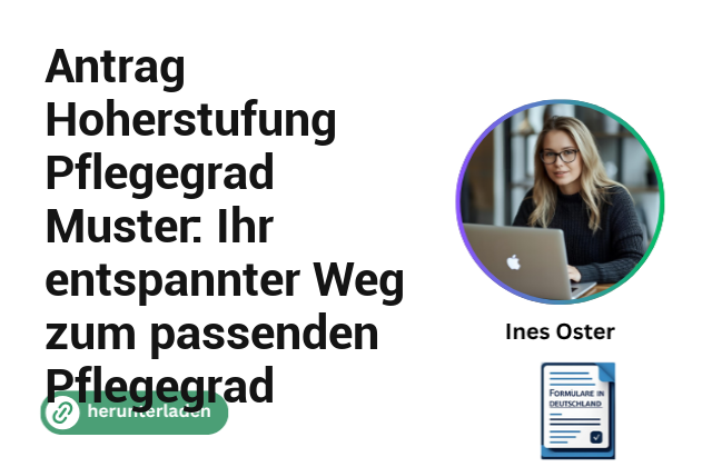 Antrag Hoherstufung Pflegegrad Muster: Ihr entspannter Weg zum passenden Pflegegrad