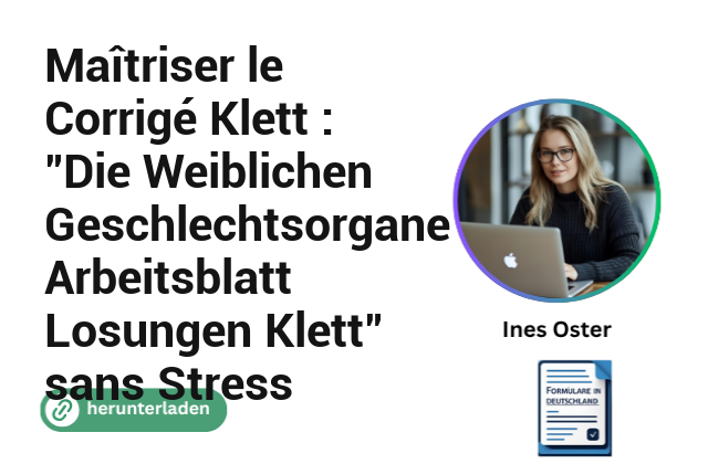 Maîtriser le Corrigé Klett : “Die Weiblichen Geschlechtsorgane Arbeitsblatt Losungen Klett” sans Stress